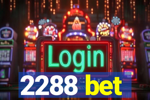 2288 bet